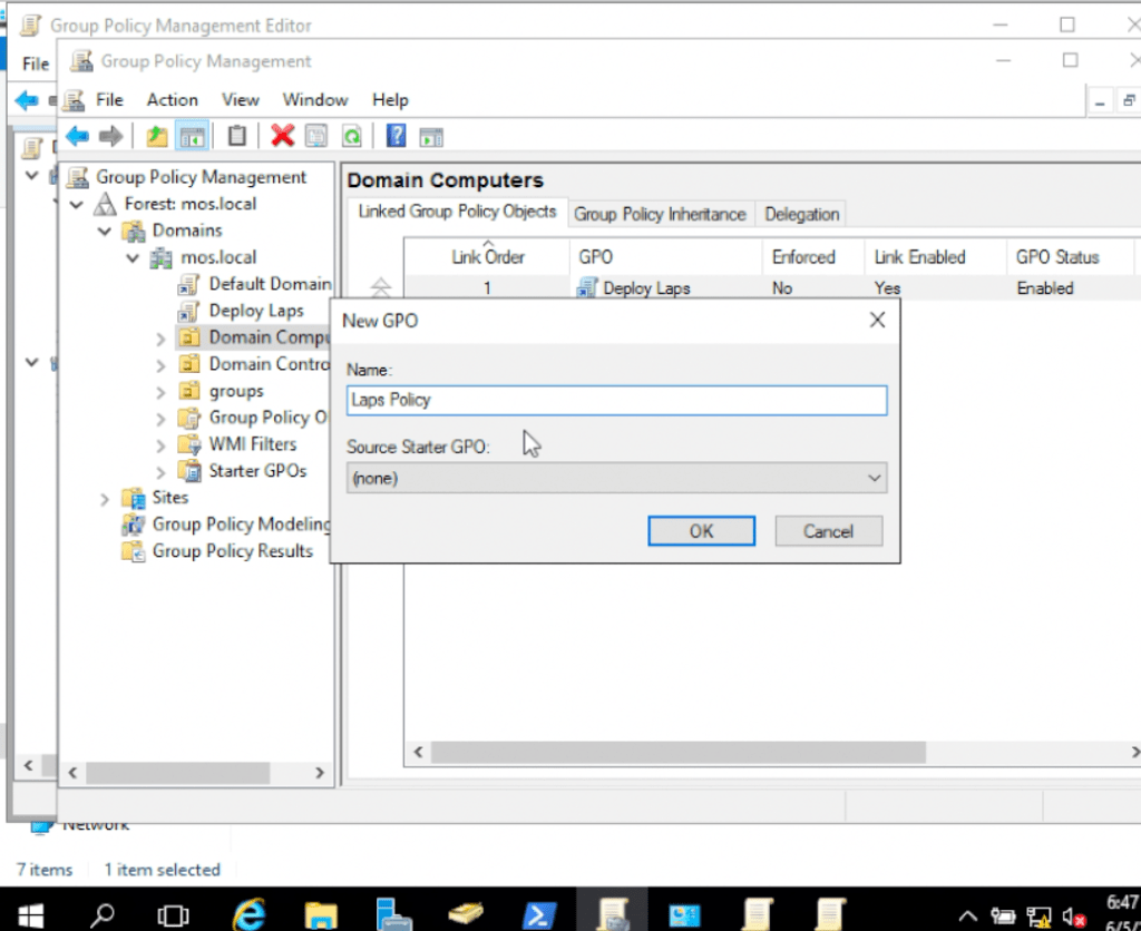 Group Policy Management Editor 
File Group Policy Management 
File Action View Window Help 
Group Policy Management Domain Computers 
v Forest: mos.local 
[Ned Grotv Policy 
Group Poicy 
GPO 
Deegation 
Eriorced 
NO 
5 
GPO Status 
Domains 
v mos.local 
Default Domain 
Deploy Laps New GPO 
> LÄl Domain 
> Domain 
groups 
Order 
I-ilk Enabled 
x 
I-ms Pobcy 
> Group Policy O 
> Filters Source Starter GPO. 
> Starter GPOs 
60ne) 
> Sites 
Group Policy Modelin 
Group Policy Results 
7 items 1 item selected 